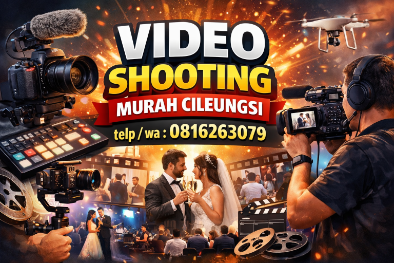 Video Shooting Murah Cileungsi – Solusi Terbaik untuk Kebutuhan Video Anda